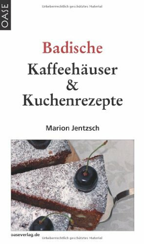 Badische Kaffeehäuser & Kuchenrezepte