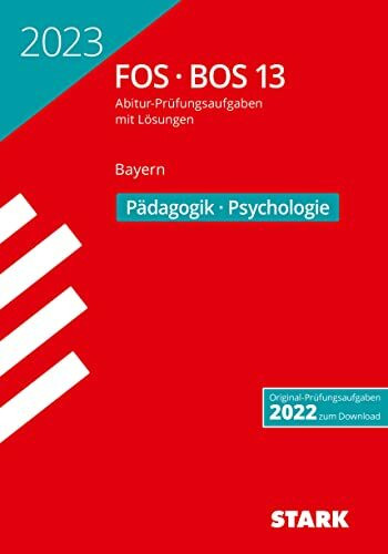 STARK Abiturprüfung FOS/BOS Bayern 2023 - Pädagogik/Psychologie 13. Klasse (Abitur-Prüfungen)
