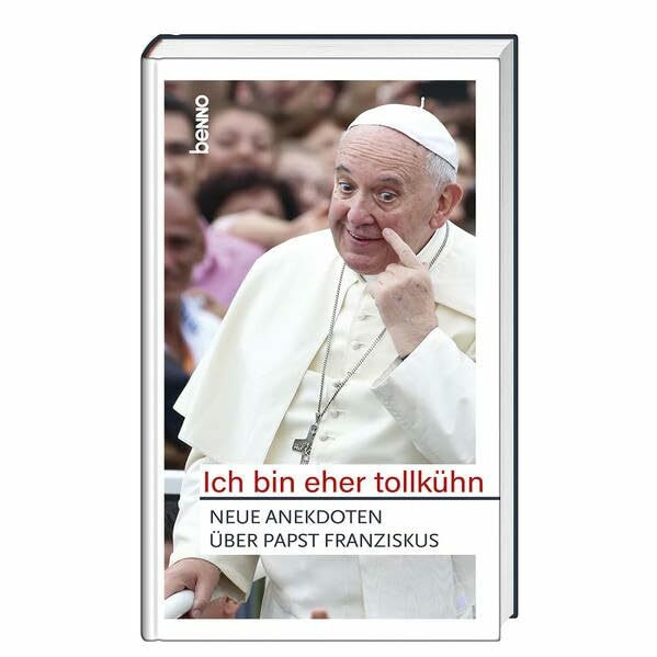 Ich bin eher tollkühn: Neue Anekdoten über Papst Franziskus