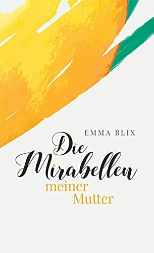 Die Mirabellen meiner Mutter