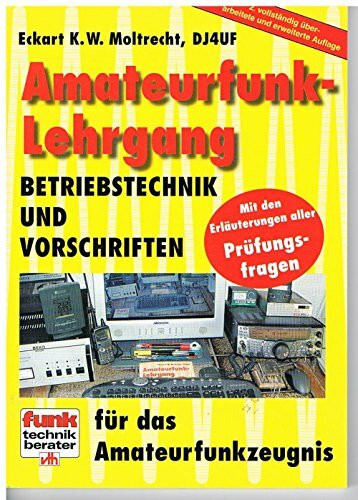 Amateurfunk-Lehrgang: Betriebstechnik und Vorschriften: Betriebstechnik und Vorschriften für das Amateurfunkzeugnis