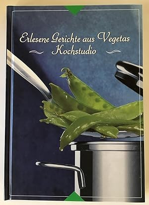 Erlesene Rezepte aus Vegetas Kochstudio