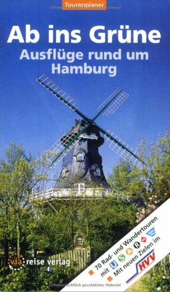 Ab ins Grüne - Ausflüge rund um Hamburg: 70 Rad- und Wandertouren