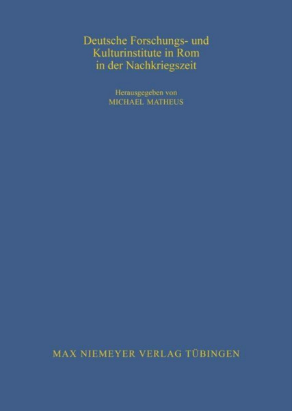 Deutsche Forschungs- und Kulturinstitute in Rom in der Nachkriegszeit