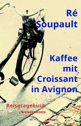 Kaffee mit Croissant in Avignon: Reisetagebuch