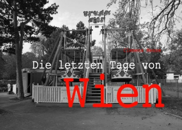 Die letzten Tage von Wien: Ein Buch zum Reisen