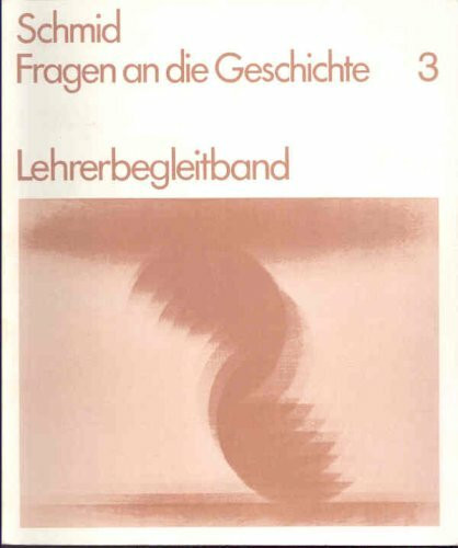 Fragen an die Geschichte. Band 3. Lehrerbegleitband
