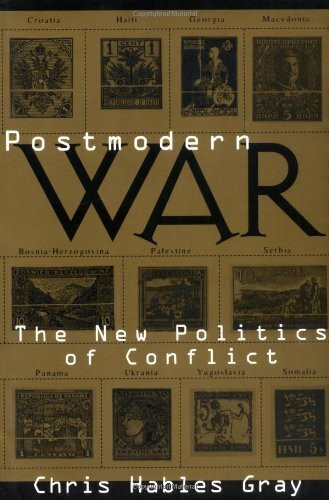 Postmodern War: The New Politics of Conflict (Critical Perspectives)