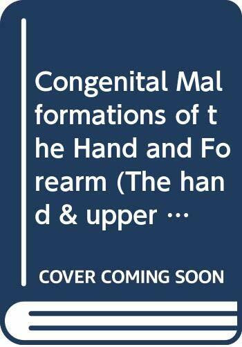 Congenital Malformations of the Hand and Forearm