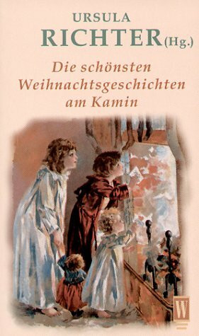 Die schönsten Weihnachtsgeschichten am Kamin (Besondere Weihnachtsgeschichten)