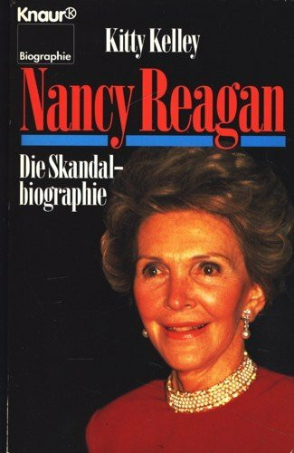 Nancy Reagan: Die Skandalbiographie (Knaur Taschenbücher. Biographien)