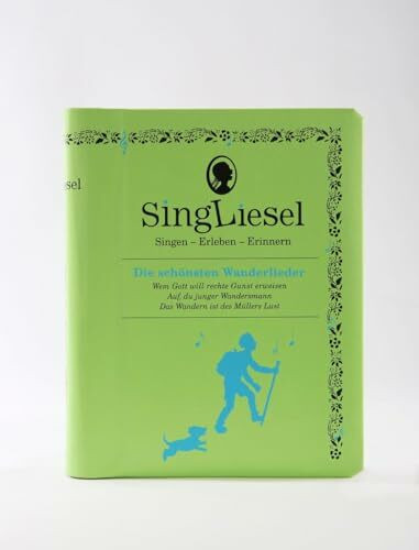 Singliesel - Die schönsten Wanderlieder: Singen - Erleben - Erinnern. Ein Mitsing- und Erlebnis-Buch für Menschen mit Demenz ... für demenzkranke ... ... für demenzkranke Menschen - mit Soundchip