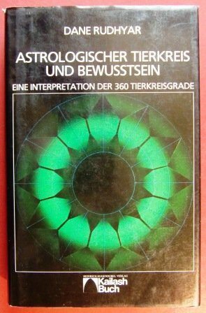 Astrologischer Tierkreis und Bewusstsein. Eine Interpretation der 360 Tierkreisgrade