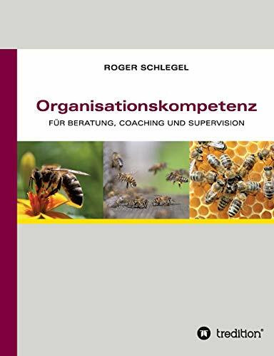 Organisationskompetenz: für Beratung, Coaching und Supervision