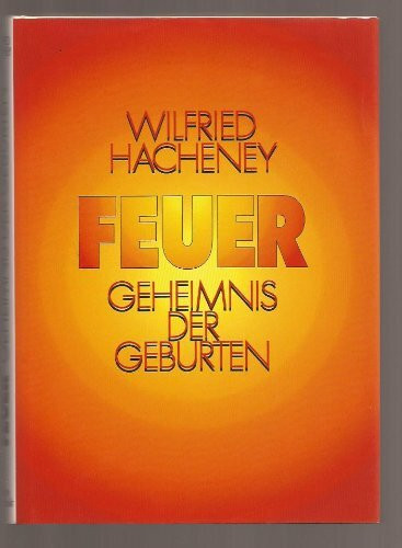 Feuer. Geheimnis der Geburten