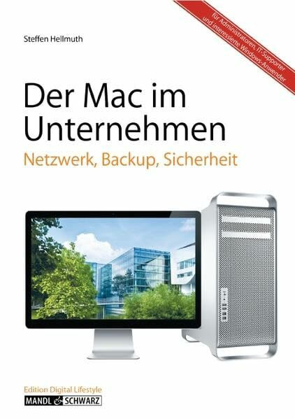 Mac im Unternehmen: Netzwerk, Backup, Sicherheit und Support