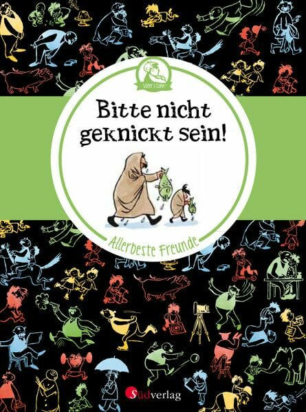 Vater und Sohn - Allerbeste Freunde: Bitte nicht geknickt sein!: 10 Bildgeschichten in Farbe I Liebevolles Geschenk und kleines Mitbringsel I Freude schenken