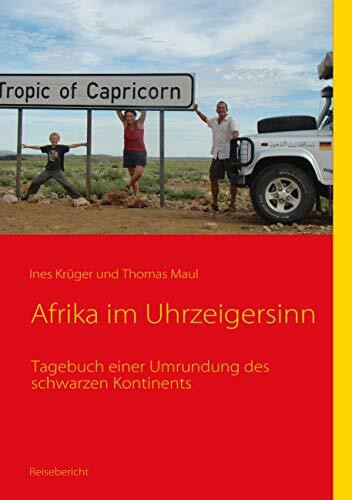 Afrika im Uhrzeigersinn: Tagebuch einer Umrundung des schwarzen Kontinents