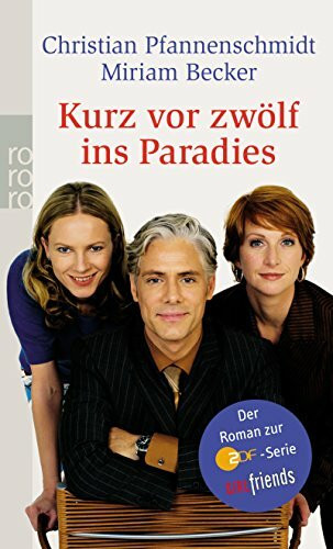 Kurz vor zwölf ins Paradies: Der Roman zur ZDF-Serie GIRLfriends