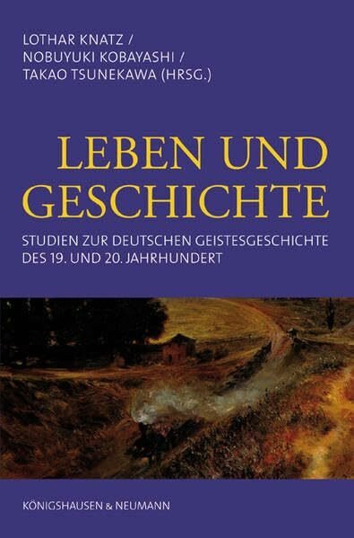 Leben und Geschichte: Studien zur Deutschen Geistesgeschichte des 19. und 20. Jahrhunderts