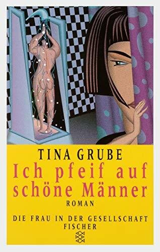 Ich pfeif auf schöne Männer: Roman (Die Frau in der Gesellschaft)