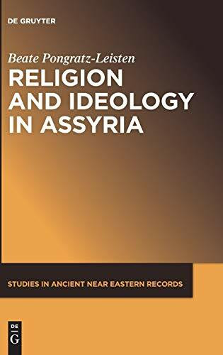 Religion and Ideology in Assyria (Studies in Ancient Near Eastern Records (SANER), 6)