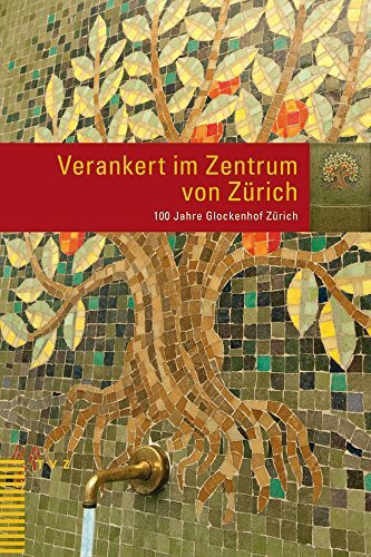 Verankert im Zentrum von Zürich: 100 Jahre Glockenhof Zürich