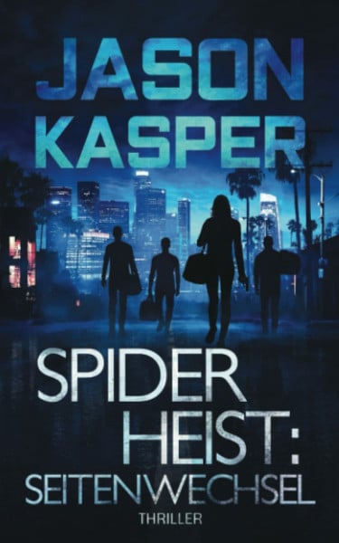 Spider Heist: Seitenwechsel (Spider Heist Krimireihe, Band 1)