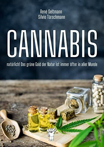 CANNABIS: natürlich! Das grüne Gold der Natur ist immer öfter in aller Munde