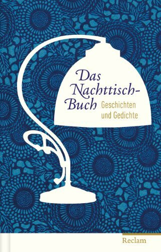 Das Nachttisch-Buch: Geschichten und Gedichte