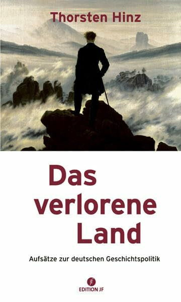Das verlorene Land: Aufsätze zur deutschen Geschichtspolitik