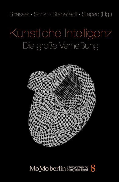 Künstliche Intelligenz - Die große Verheißung (MoMo Berlin KonTexte - Philosophische Schriftenreihe)