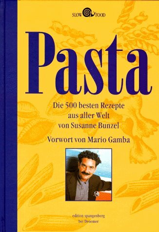 Pasta: Die 500 besten Rezepte aus aller Welt (Edition Spangenberg bei Droemer Knaur)