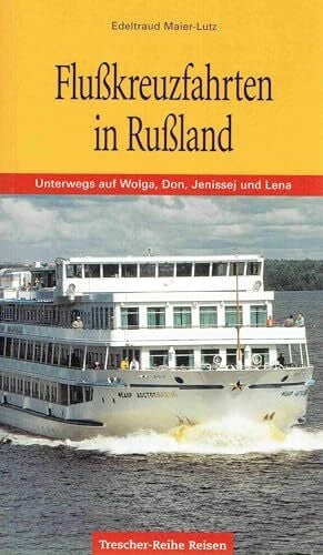 Flußkreuzfahrten in Rußland - Unterwegs auf Wolga, Don, Jenissej und Lena