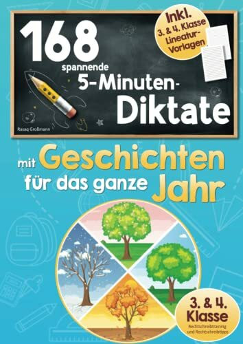 168 spannende 5-Minuten-Diktate mit Geschichten für das ganze Jahr: 3. & 4. Klasse Rechtschreibtraining und Rechtschreibtipps (Inkl. 3. & 4. Klasse Lineatur-Vorlagen)