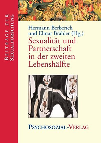 Sexualität und Partnerschaft in der zweiten Lebenshälfte (Beiträge zur Sexualforschung)