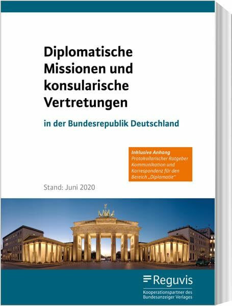 Diplomatische Missionen und konsularische Vertretungen in der Bundesrepublik Deutschland: Stand: Juni 2020