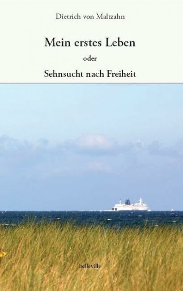 Mein erstes Leben: oder: Sehnsucht nach Freiheit