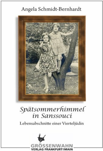 Spätsommerhimmel in Sanssouci: Lebensabschnitte einer Vierteljüdin