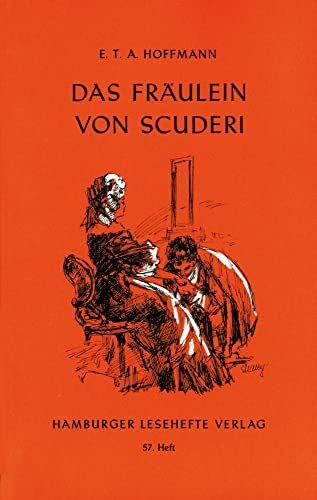 Das Fräulein von Scuderi: Erzählung aus dem Zeitalter Ludwigs des Vierzehnten (Hamburger Lesehefte)