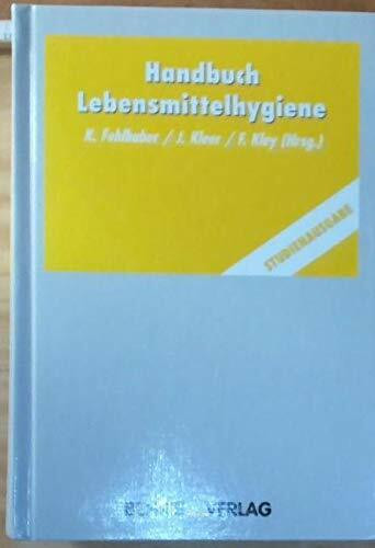 Handbuch Lebensmittelhygiene, Studienausgabe, K. Fehlhaber, J. Kleer, F. Kley