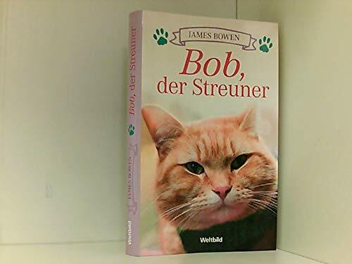 Bob, der Streuner / James Bowen. Aus dem Engl. von Ursula Mensah
