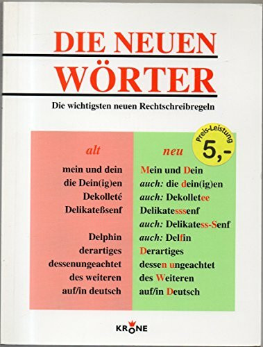 Die neuen Wörter: Die wichtigsten neuen Rechtschreibregeln