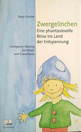 Zwergelinchen - Eine phantasievolle Reise ins Land der Entspannung