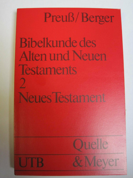 Bibelkunde des Alten und Neuen Testaments. Zweiter Teil: Neues Testament.