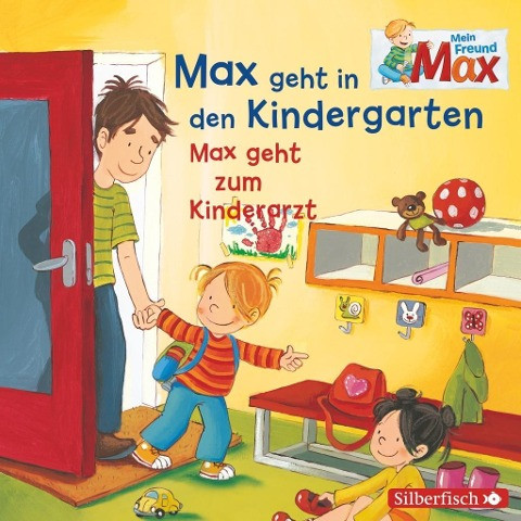 Mein Freund Max: Max geht in den Kindergarten / Max geht zum Kinderarzt