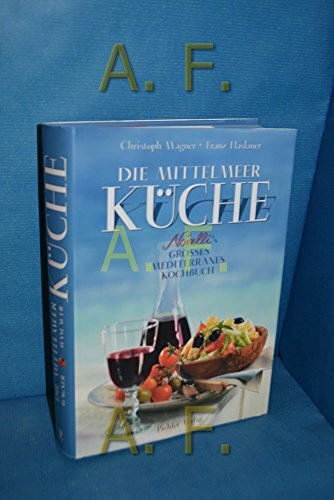 Die Mittelmeer Küche: Novelli's großes mediterranes Kochbuch