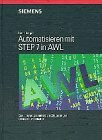 Automatisieren mit STEP 7 in AWL: Speicherprogrammierbare Steuerungen SIMATIC S7-300/400