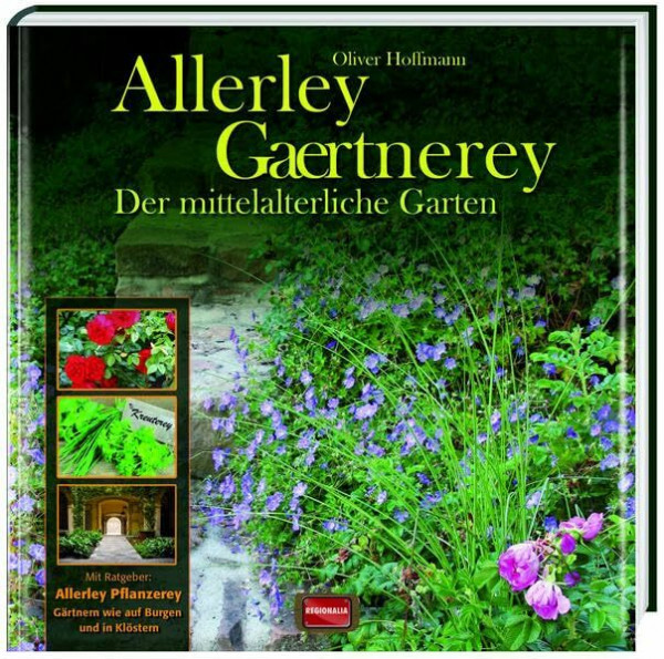 Allerley Gaertnerey: Der mittelalterliche Garten