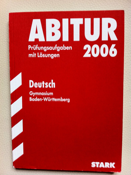 Abitur-Prüfungsaufgaben Gymnasium Baden-Württemberg mit Lösungen; Deutsch 2012; Mit den Original-Prüfungsaufgaben 2008-2011
